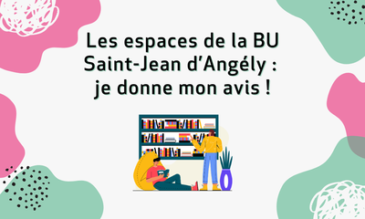 Les espaces de la BU Saint-Jean d'Angély : je donne mon avis !
